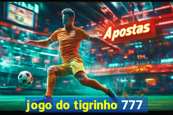 jogo do tigrinho 777