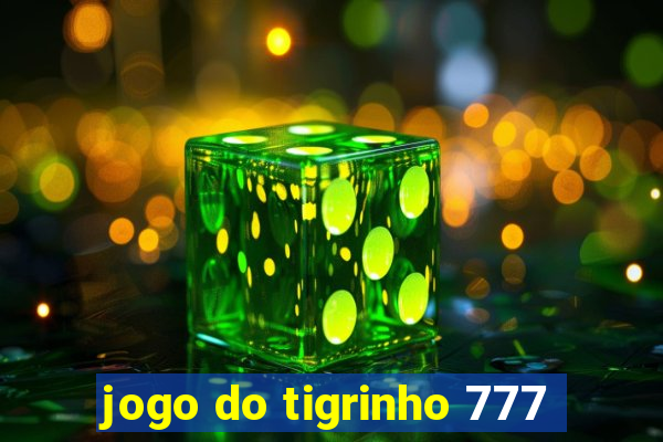 jogo do tigrinho 777