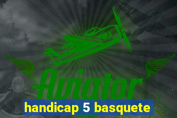 handicap 5 basquete