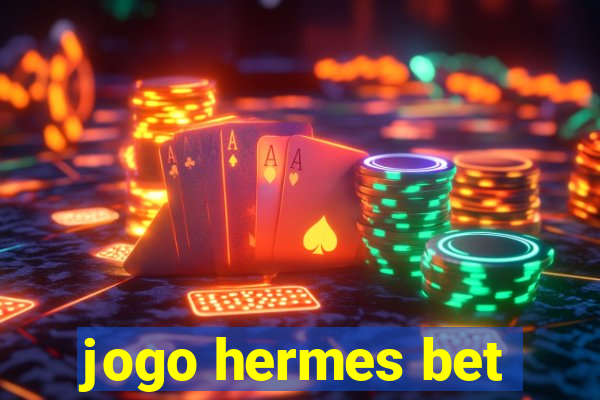 jogo hermes bet