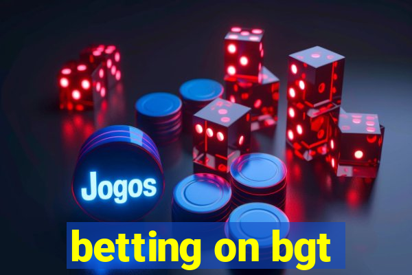 betting on bgt