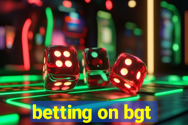 betting on bgt