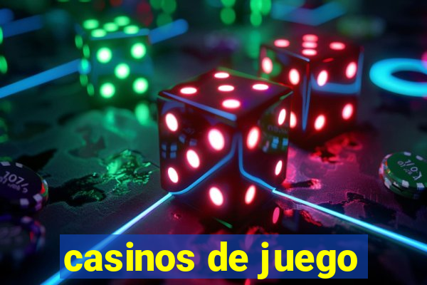 casinos de juego