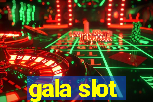 gala slot