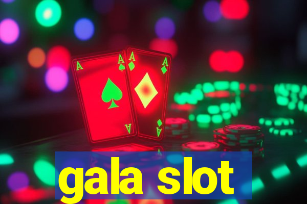 gala slot