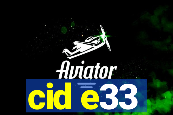 cid e33