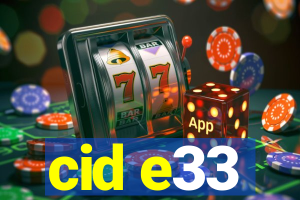 cid e33