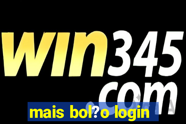 mais bol?o login