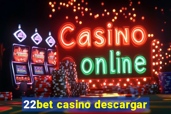 22bet casino descargar