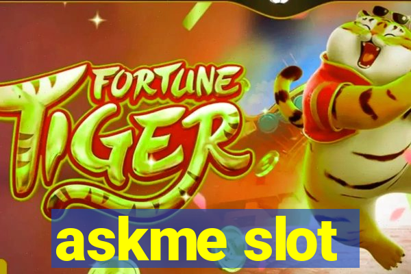 askme slot