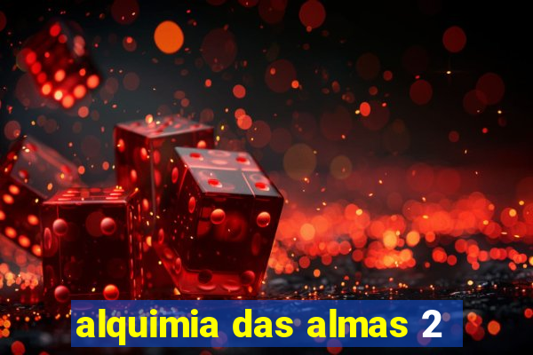 alquimia das almas 2