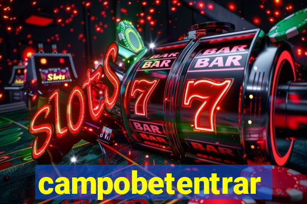 campobetentrar