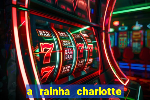 a rainha charlotte era negra