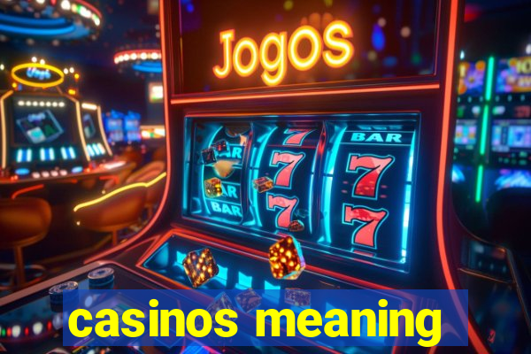 casinos meaning