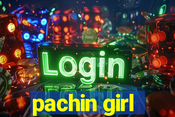 pachin girl