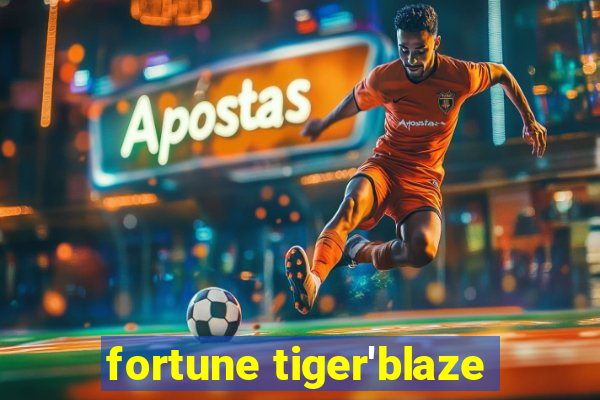 fortune tiger'blaze