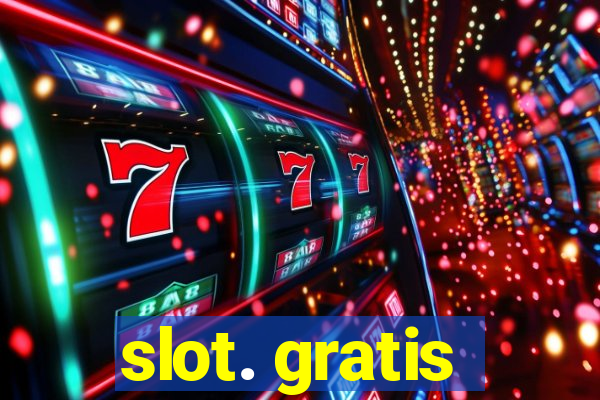 slot. gratis