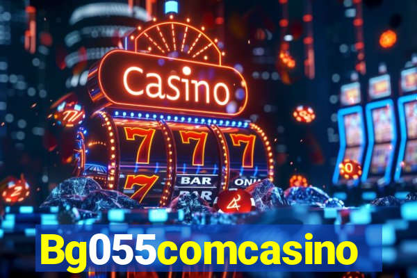 Bg055comcasino