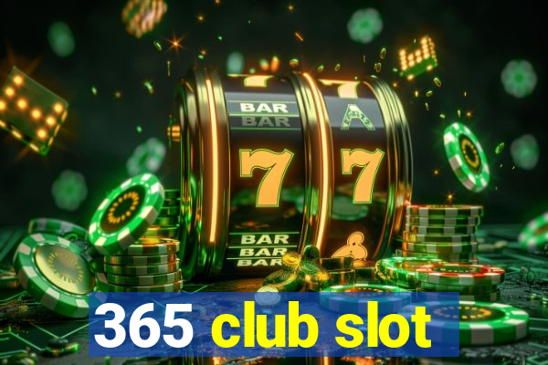 365 club slot