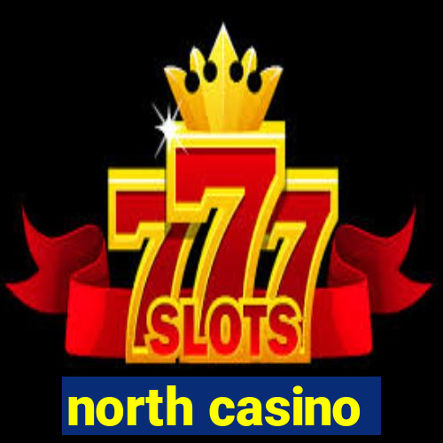 north casino