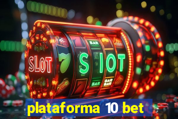 plataforma 10 bet