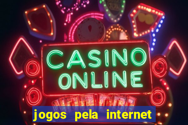 jogos pela internet que ganha dinheiro