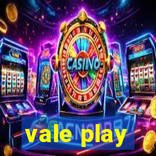 vale play