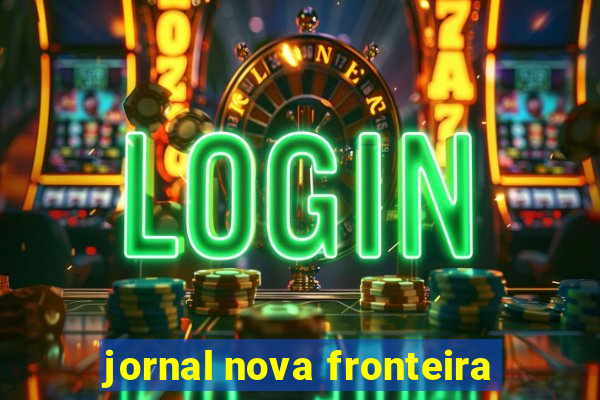 jornal nova fronteira