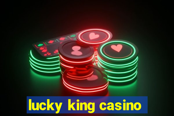 lucky king casino