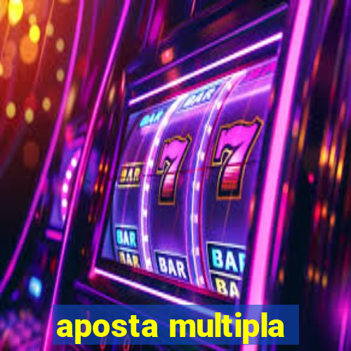 aposta multipla