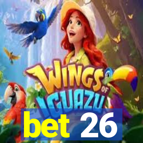 bet 26