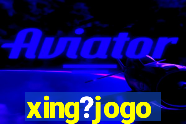 xing?jogo