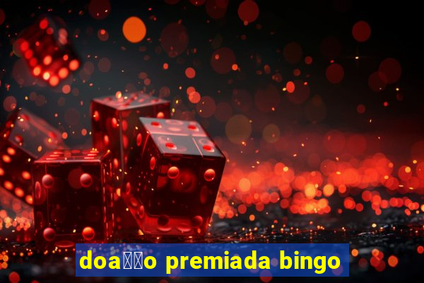 doa莽茫o premiada bingo