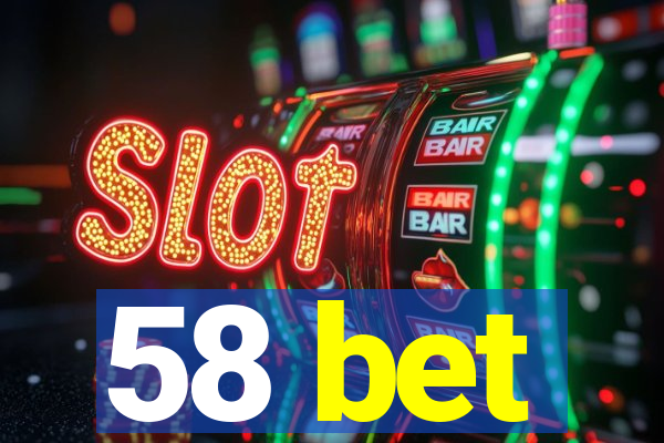 58 bet