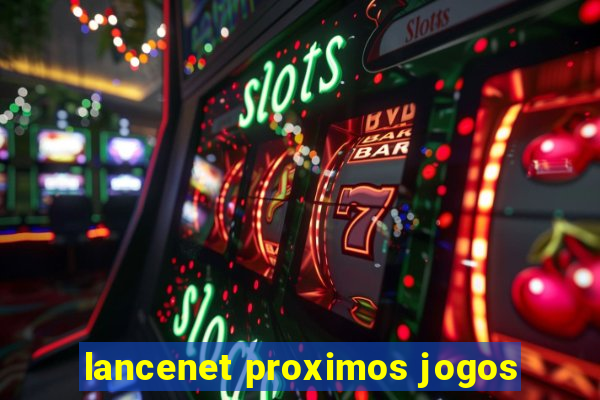 lancenet proximos jogos