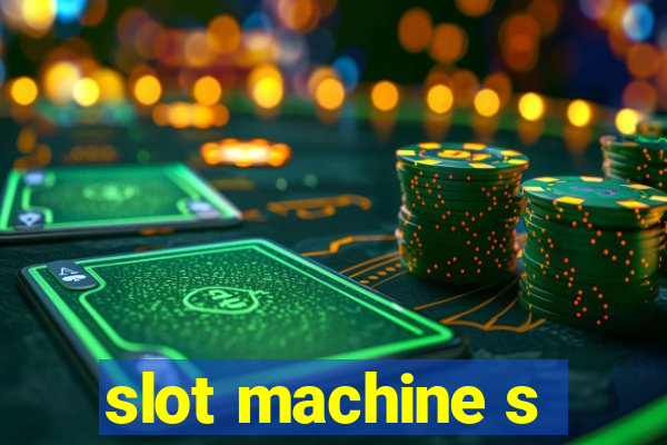 slot machine s