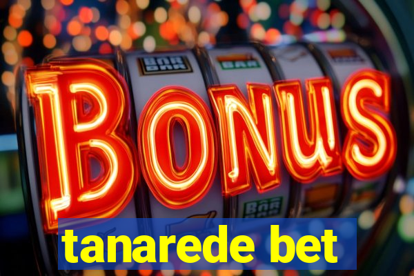 tanarede bet