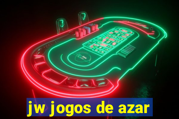 jw jogos de azar