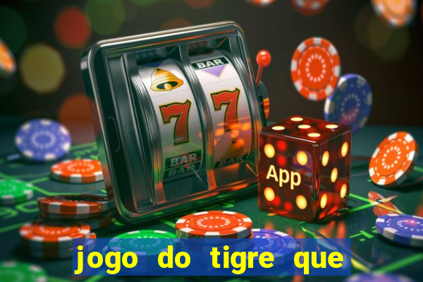 jogo do tigre que nao precisa depositar dinheiro