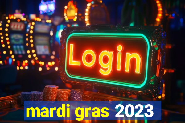 mardi gras 2023