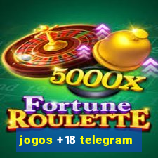 jogos +18 telegram