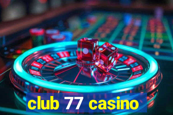 club 77 casino