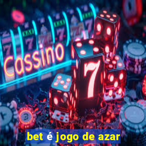 bet é jogo de azar