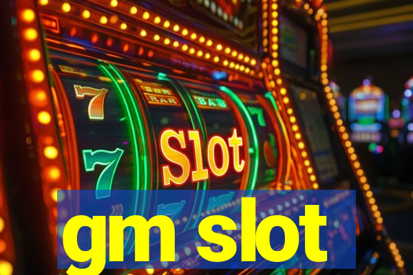 gm slot