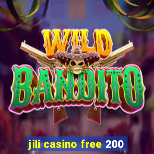 jili casino free 200