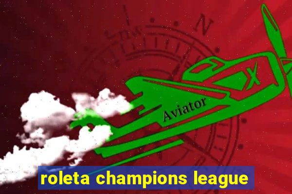 roleta champions league