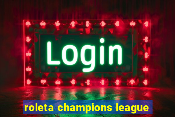 roleta champions league