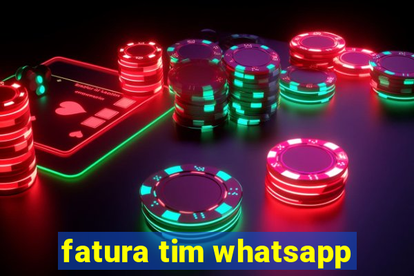 fatura tim whatsapp