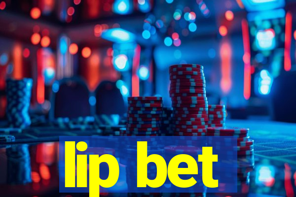 lip bet