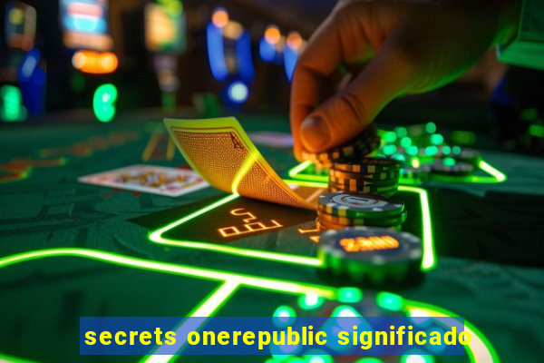 secrets onerepublic significado